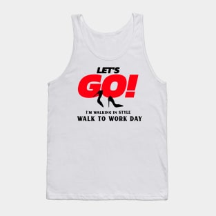 Walking in Style. Walk to Work Day. Tank Top